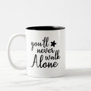You'll Never Walk Alone // Inspirational Quote Two-Tone Coffee Mug