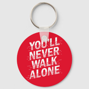 You'll Never Walk Alone Keychain