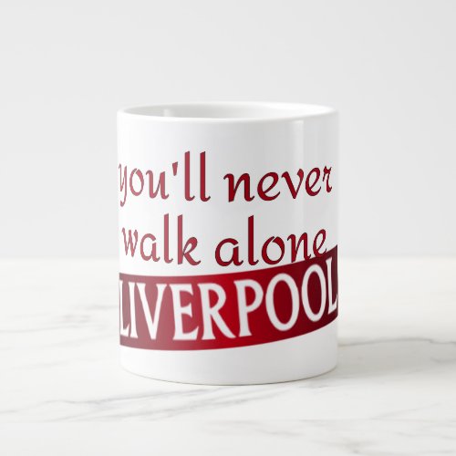 youll never walk alone Liverpool Giant Coffee Mug