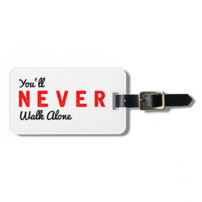 you'll never walk alone luggage tag