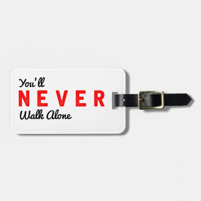 you'll never walk alone luggage tag (Front Horizontal)