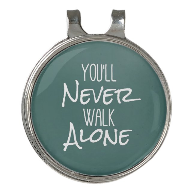 You'll Never Walk Alone Quote Golf Hat Clip (Front)