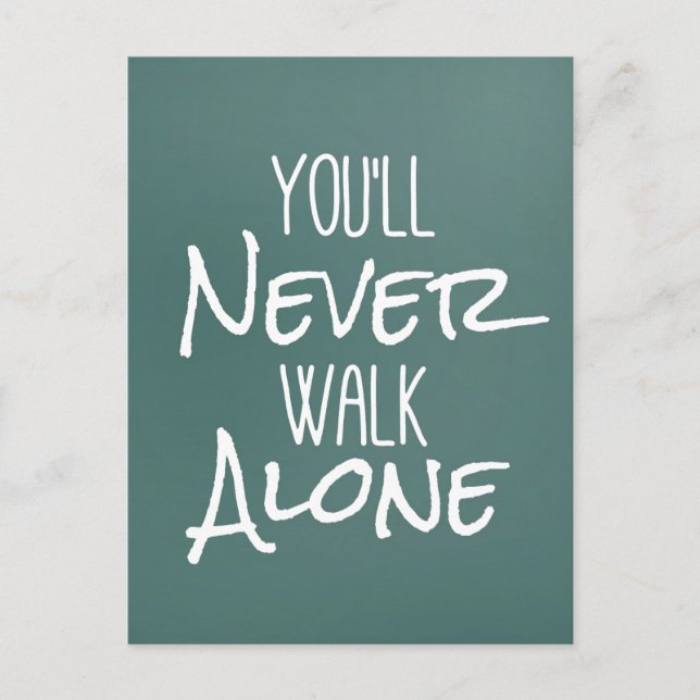 You'll Never Walk Alone Quote Postcard (Front)