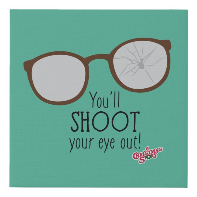 You'll Shoot Your Eye Out! Faux Canvas Print (Front)