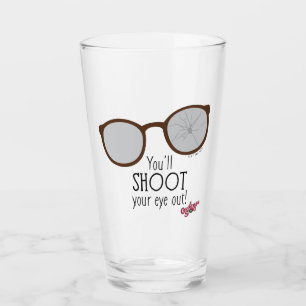 You'll Shoot Your Eye Out! Glass