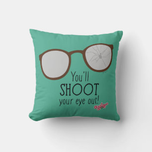 You'll Shoot Your Eye Out! Throw Pillow