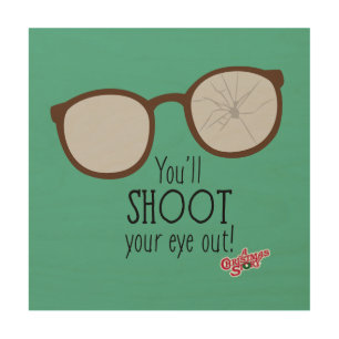 You'll Shoot Your Eye Out! Wood Wall Art