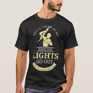 Youll Think Of Me When The Lights Go Out TShirt