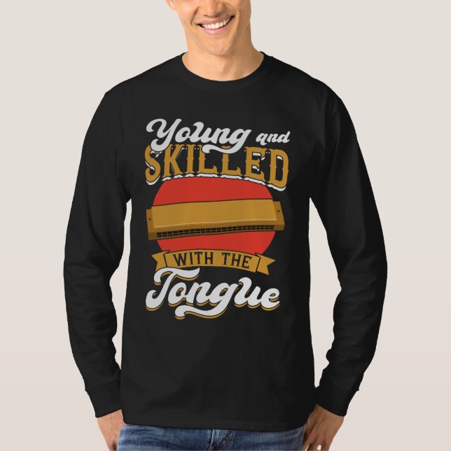 Young And Skilled With The Tongue  Harmonica Playe T-Shirt (Front)