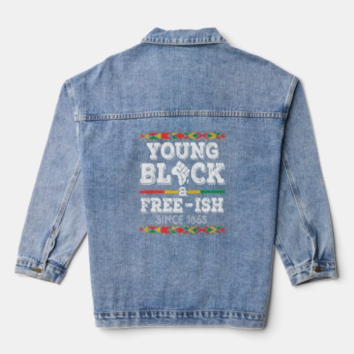 Young Black And Free Ish Since 1865 Black Freedom  Denim Jacket