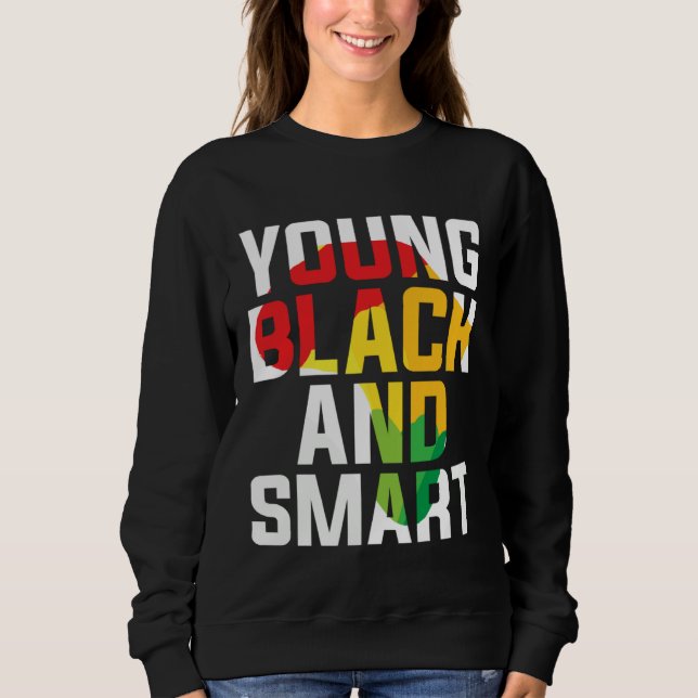 Young Black and Smart I Am The Strong African Quee Sweatshirt (Front)