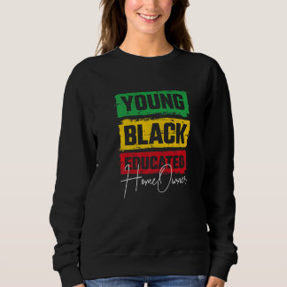 Young Black Educated Homeowner Housewarming Party Sweatshirt