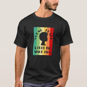 Young Black & Free Ish Since 1865 Juneteenth Black T-Shirt