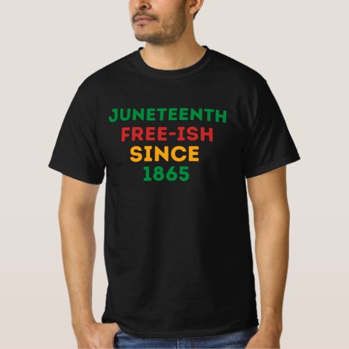 Young Black Free_ish Since 1865 Juneteenth July 4 T_Shirt