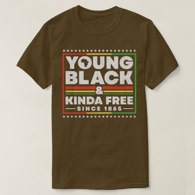 Young black & Kinda Free Since 1865, Juneteenth  T-Shirt (Design Front)