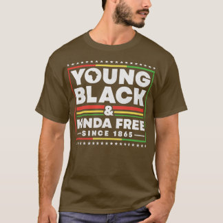 Young black & Kinda Free Since 1865, Juneteenth T-Shirt