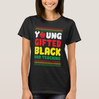 Young ed And Black African American Teacher Black  T-Shirt