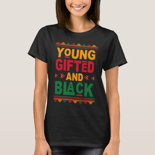 Young ed And Black Afro Black History Month Melani T-Shirt (Front)