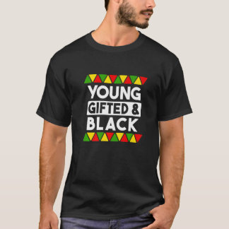 Young ed And Black Black History African Black Pr T-Shirt