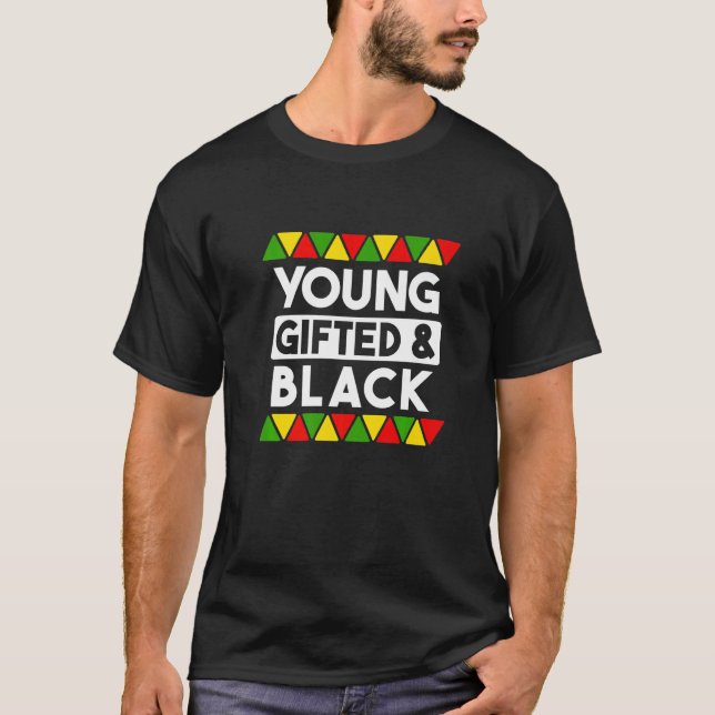 Young ed And Black  Black History African Black Pr T-Shirt (Front)