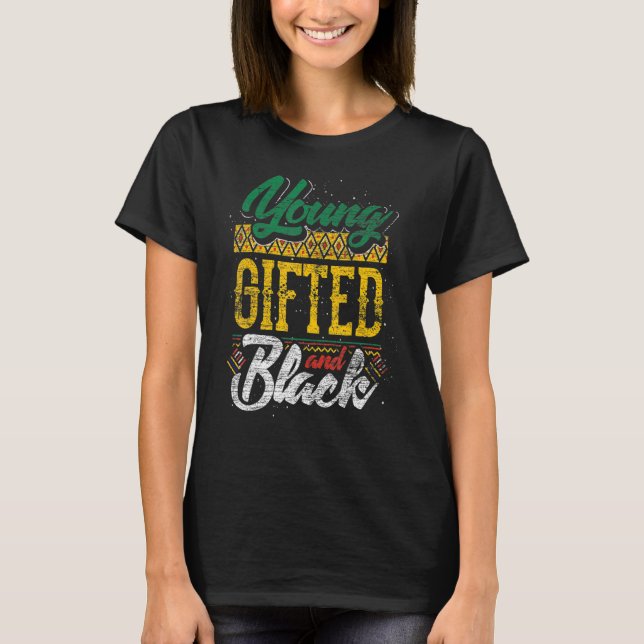 Young ed And Black Black History Month African Ame T-Shirt (Front)