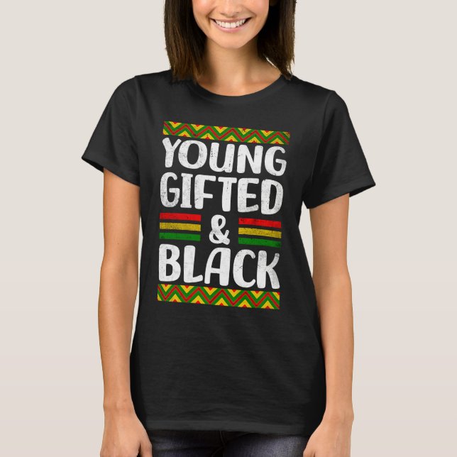 Young ed And Black History African Pride Men Women T-Shirt (Front)