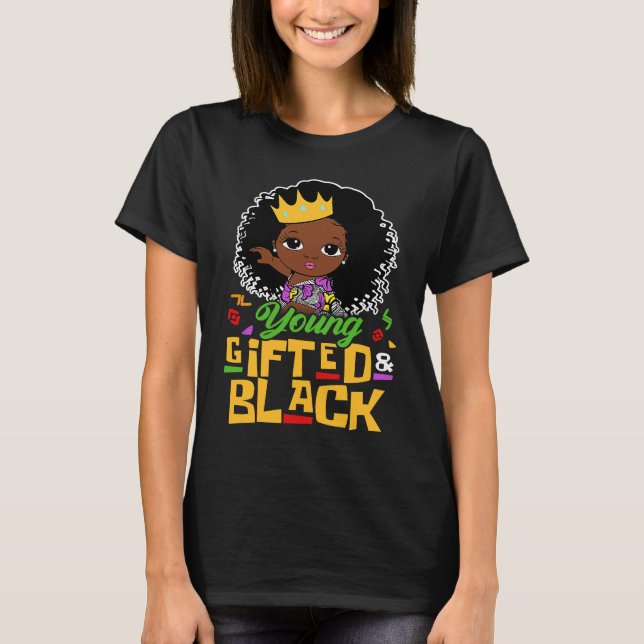 Young ed And Black Little Black Queen Melanin Girl T-Shirt (Front)