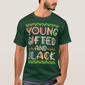 Young Gifted And Black African Pride Black History T-Shirt