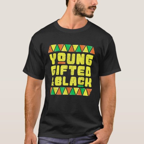 Young Gifted And Black Black History Month Kids T_Shirt