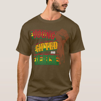 Young Gifted and Black Black History Month Pride A T-Shirt