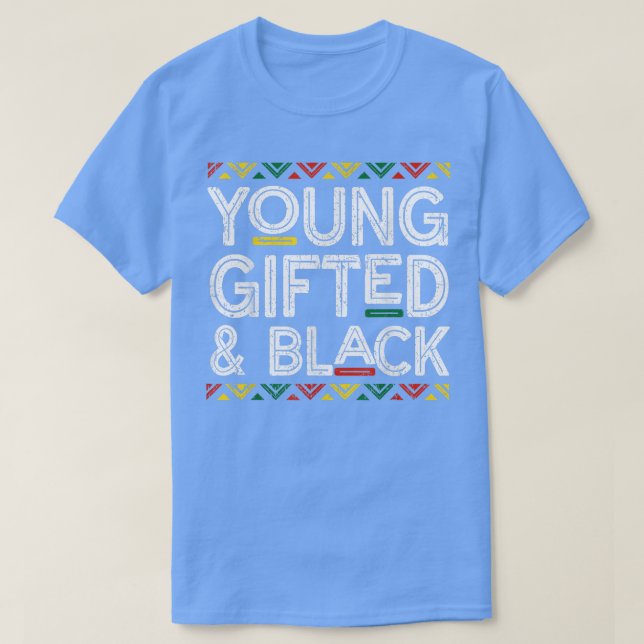 Young Gifted And Black History African American Fr T-Shirt (Design Front)