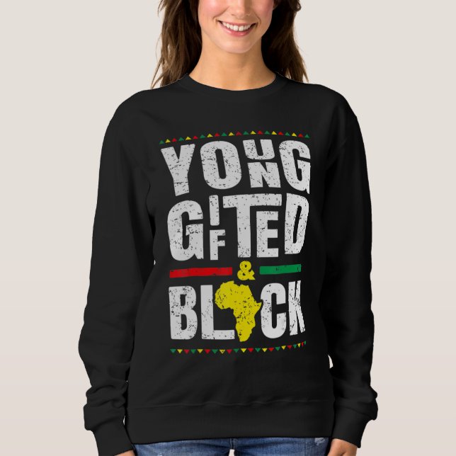 Young Gifted And Black History African American Me Sweatshirt (Front)