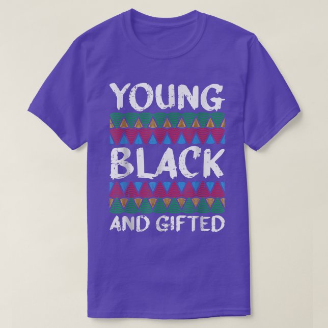 Young Gifted And Black History Cool African Americ T-Shirt (Design Front)