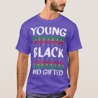 Young Gifted And Black History Cool African Americ T-Shirt