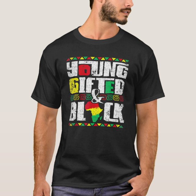 Young Gifted And Black History Melanin African Ame T-Shirt (Front)