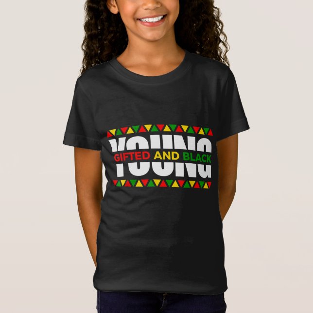 Young Gifted Black4 Black Girl Magic and Black His T-Shirt (Front)