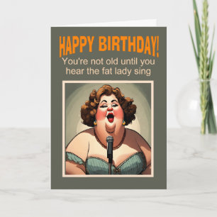 Young if you can't hear the fat lady sing card