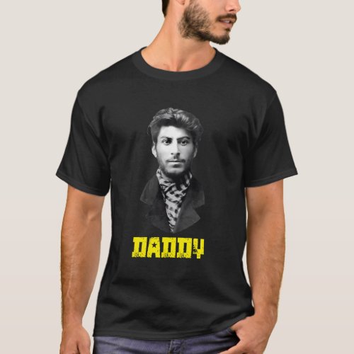 Young Joseph Stalin Daddy Ussr Socialist T_Shirt