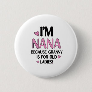 Young Nana Graphic Nana Clipart Design Grandma Art Button