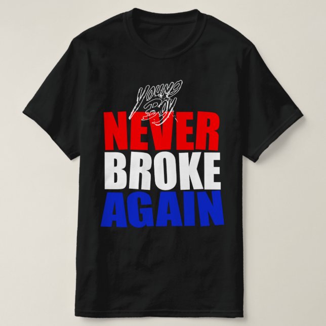 Young Shawty Never Broke Again T-Shirt (Design Front)