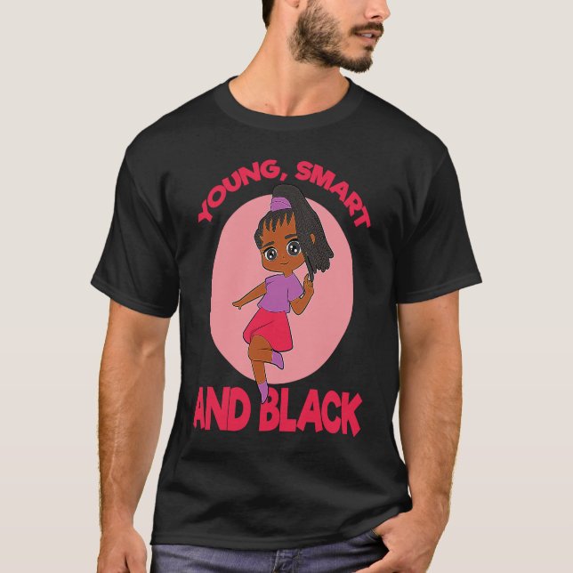 Young Smart And Black Woman Empowerment T-Shirt (Front)