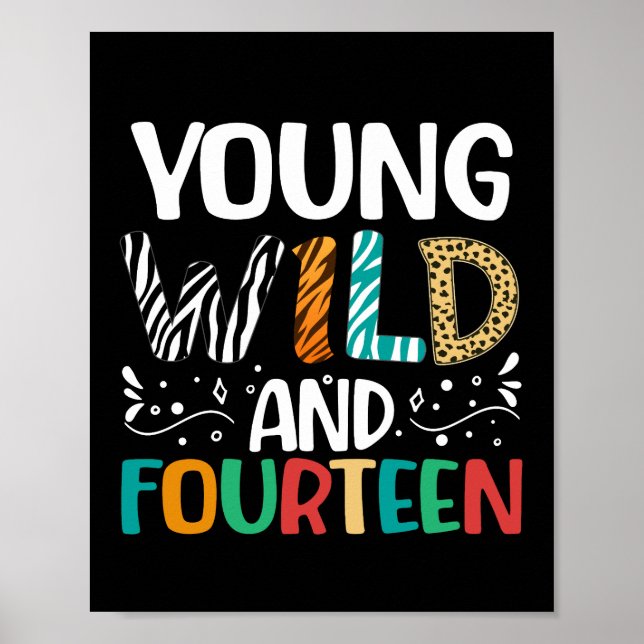 Young Wild And Fourteen 14th Birthday Girls Boys  Poster (Front)