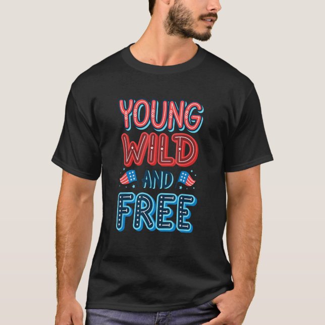 Young Wild And Free 4th Of July American Flag Todd T-Shirt (Front)