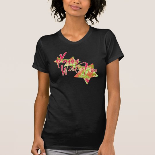 Young Wild and FREE T-Shirt