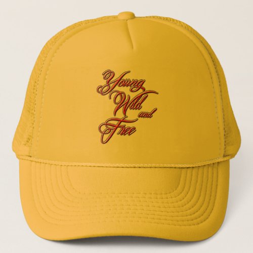 Young Wild and Free Trucker Hat