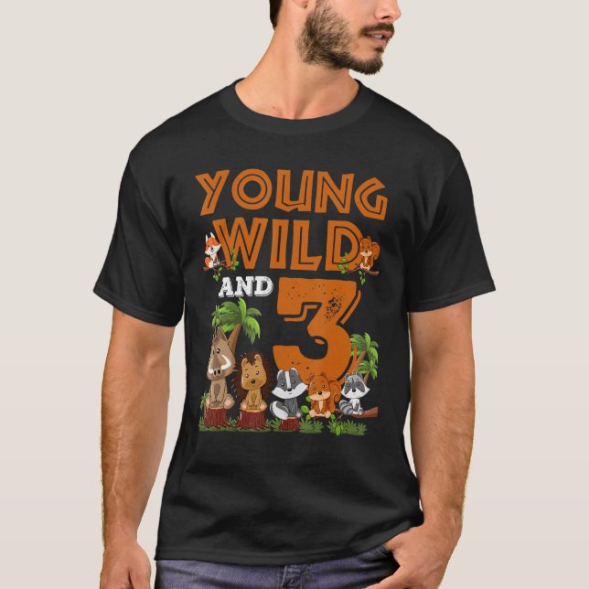 Young Wild And I'm Three 3rd Birthday 3 Theme Wood T-Shirt (Front)