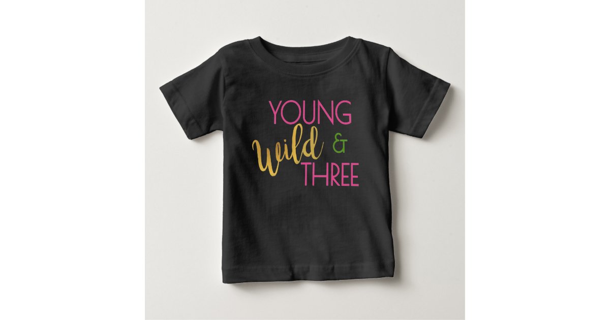 shirt young wild and three
