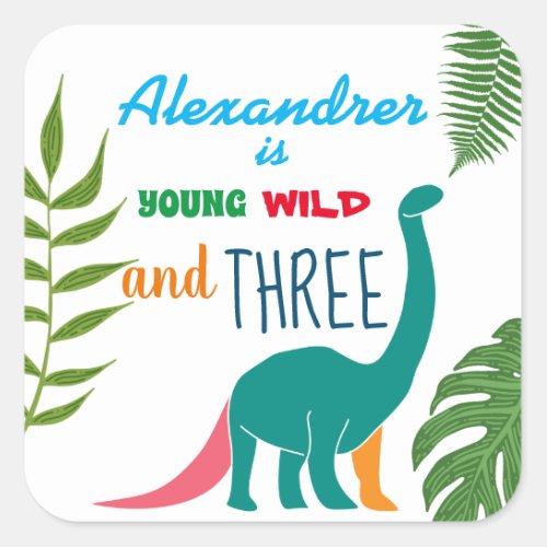 Young Wild and Three  Dinosaur 3rd Birthday Square Sticker