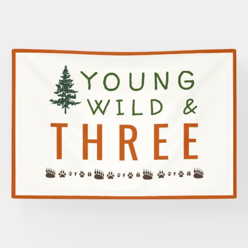 Young Wild and Three Forest Birthday Banner