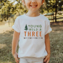 Young Wild and Three Forest Birthday T-Shirt
